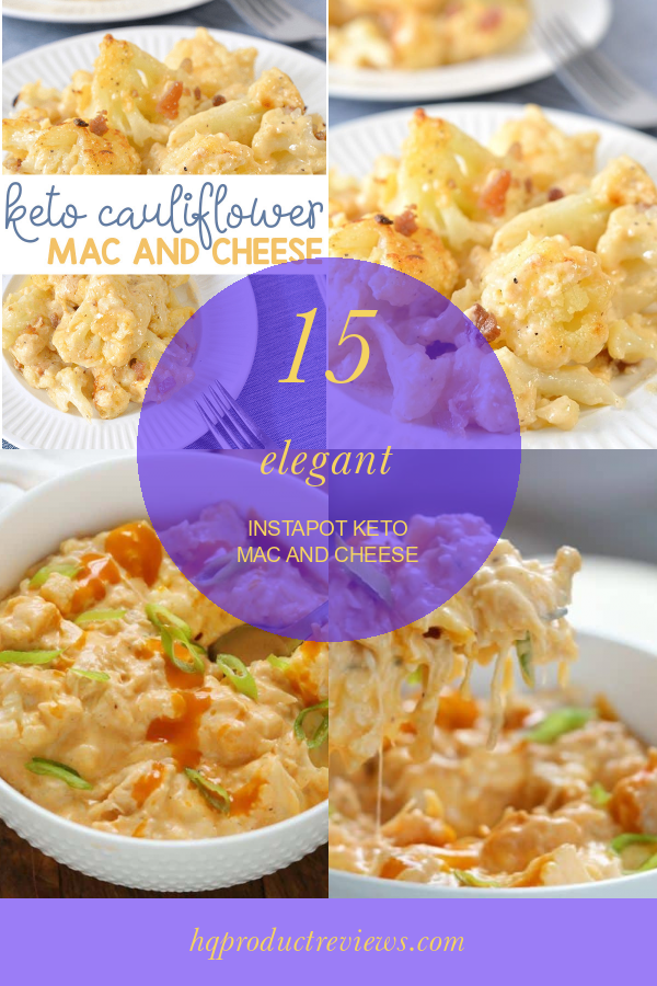 15 Elegant Instapot Keto Mac and Cheese Best Product Reviews
